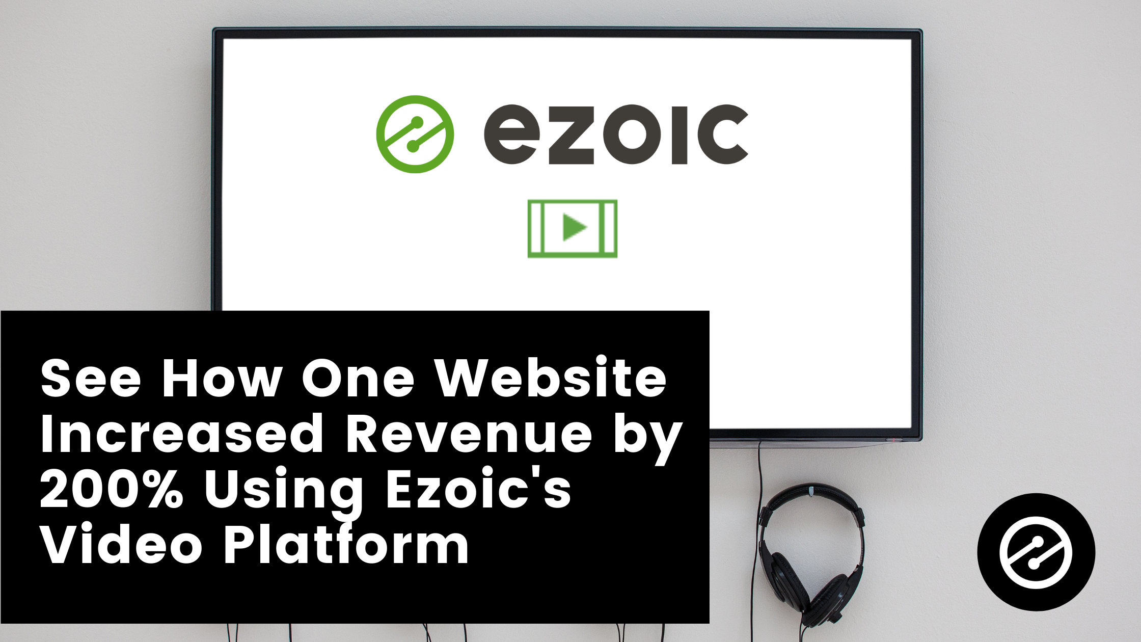 See How One Website Increased Revenue by 200% Using Ezoic’s Video Platform